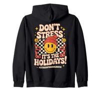 Don't Stress It's The Holidays - Stress Free Holidays Sweat à Capuche