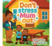 Don't Stress Mum Out