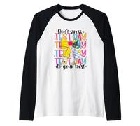 Don't Stress Test Day Faites de votre mieux Manche Raglan