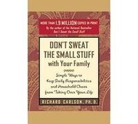 Don't Sweat the Small Stuff With Your Family Richard Carlson (Auteur)