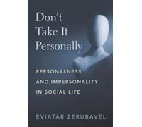 Don't Take It Personally – Personalness and Impersonality in Social Life – Oxford University Press