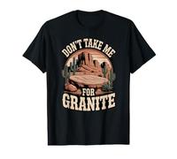 Don't Take Me for Granite, Geology Humour Fun Rock Formations T-Shirt Graphique avec Valeur