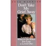 Dont Take My Grief Away by Doug Manning Paperback Book Doug Manning (Auteur)