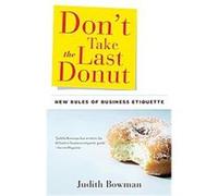 Don't Take the Last Donut Judith Bowman (Auteur)