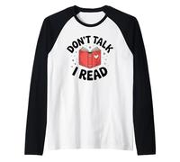 Don't Talk I Read Books Lover Bookworm Reader Manche Raglan