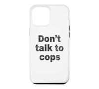Don't Talk to Cops | Connaissez Vos Droits - Distressed Coque pour iPhone 12 Pro Max
