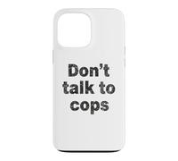 Don't Talk to Cops | Connaissez Vos Droits - Distressed Coque pour iPhone 13 Pro Max