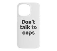 Don't Talk to Cops | Connaissez Vos Droits - Distressed Coque pour iPhone 14 Pro Max