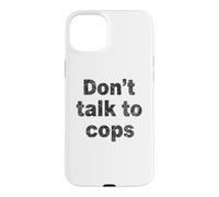 Don't Talk to Cops | Connaissez Vos Droits - Distressed Coque pour iPhone 15 Plus