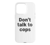 Don't Talk to Cops | Connaissez Vos Droits - Distressed Coque pour iPhone 15 Pro Max