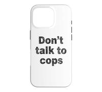 Don't Talk to Cops | Connaissez Vos Droits - Distressed Coque pour iPhone 16 Pro