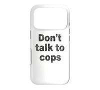 Don't Talk to Cops | Connaissez Vos Droits - Distressed Coque pour iPhone 17 Pro
