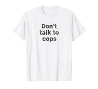 Don't Talk to Cops | Connaissez Vos Droits - Distressed T-Shirt