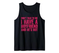 Don't Talk to Me I Have A Boyfriend and He's Hot Débardeur