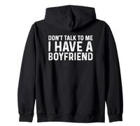 Don't Talk to Me I Have A Boyfriend Sweat à Capuche