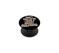 Don't Talk to Me I Have A Crazy Girlfriend Copine Jalouse PopSockets PopGrip Adhésif