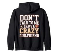 Don't Talk to Me I Have A Crazy Girlfriend Copine Jalouse Sweat à Capuche