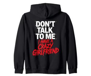 Don't Talk to Me I Have A Crazy Girlfriend Copine Jalouse Sweat à Capuche
