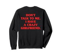 Don't Talk to Me I Have A Crazy Girlfriend Copine Jalouse Sweatshirt