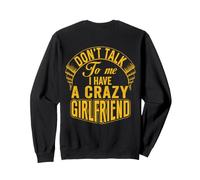 Don't Talk to Me I Have A Crazy Girlfriend Destroy Jalousie Sweatshirt