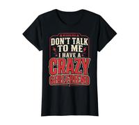 Dont Talk to Me I Have A Crazy Girlfriend Funny Statement T-Shirt Graphique avec Valeur, Femme, Noir, S