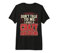 Dont Talk to Me I Have A Crazy Girlfriend Funny Statement T-Shirt Haut de Gamme