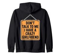 Don't Talk to Me I Have A Crazy Girlfriend Sweat à Capuche