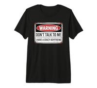 Don't Talk to Me I Have A Crazy Girlfriend T-Shirt Haut de Gamme