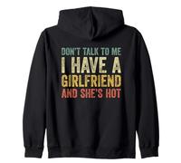 Don't Talk to Me I Have A Girlfriend and She is Hot Sweat à Capuche