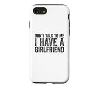 Don't Talk to Me I Have A Girlfriend Coque pour iPhone SE (2020) / 7/8