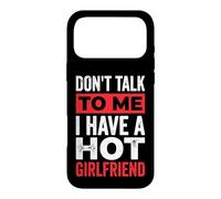 Don't Talk to Me I Have A Hot Girlfriend Petit Ami Coque pour iPhone 17 Pro Max