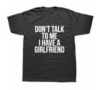 Don't Talk to Me I Have A Hot Girlfriend T Shirt Black L
