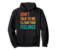 Don't Talk to Me I'll Hurt Your Feelings Introverti Sweat à Capuche