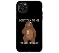 Don't Talk to Me I'm Not Friendly Coque pour iPhone 11 Pro Max