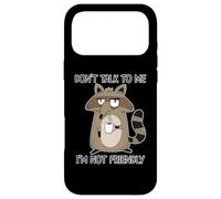 Don't Talk to Me I'm Not Friendly Coque pour iPhone 17 Pro Max