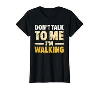 Don't Talk to Me I'm Walking Walker Cardio Exercice Fitness T-Shirt Graphique avec Valeur