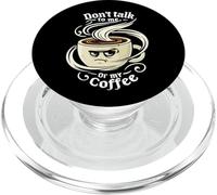 Don't Talk to Me Or My Coffee Grumpy Morning Humor PopSockets PopGrip pour MagSafe