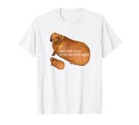 Don't Talk to Me Or My Son Ever Again Meme Funny Teckel T-Shirt Graphique avec Valeur