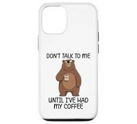 Don't Talk to Me Until I've Had My Coffee Coque pour iPhone 12/12 Pro