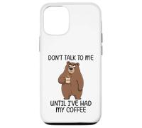 Don't Talk to Me Until I've Had My Coffee Coque pour iPhone 12/12 Pro