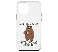 Don't Talk to Me Until I've Had My Coffee Coque pour iPhone 12 Mini