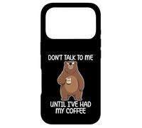 Don't Talk to Me Until I've Had My Coffee Coque pour iPhone 17 Pro