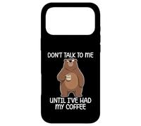 Don't Talk to Me Until I've Had My Coffee Coque pour iPhone 17 Pro Max