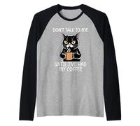 Don't Talk to Me Until I've Had My Coffee Manche Raglan