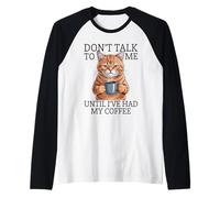 Don't Talk to Me Until I've Had My Coffee Manche Raglan