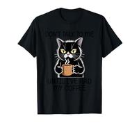 Don't Talk to Me Until I've Had My Coffee T-Shirt
