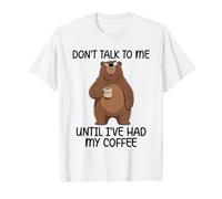 Don't Talk to Me Until I've Had My Coffee T-Shirt Graphique avec Valeur