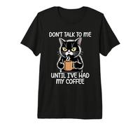 Don't Talk to Me Until I've Had My Coffee T-Shirt Haut de Gamme
