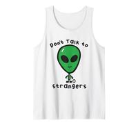 Don't Talk to Strangers Funny Alien Débardeur