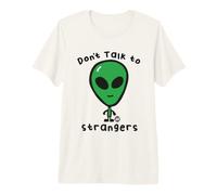 Don't Talk to Strangers Funny Alien T-Shirt Haut de Gamme